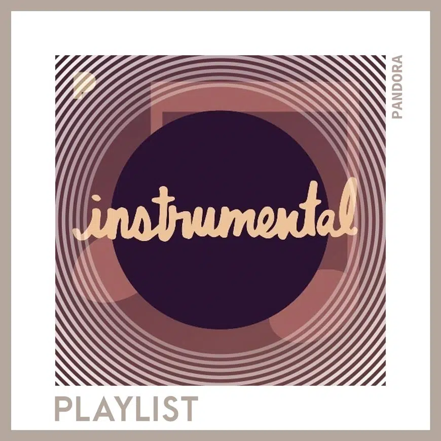 Désormais dans la playlist « Instrumental » de Pandora